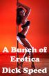 A Bunch of Erotica by Dick Speed