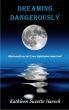 Dreaming Dangerously by Kathleen Harsch