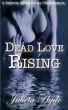 Dead Love Rising (A Belinda Silverthorne NecRomance Novella #3) by Julieta  Hyde