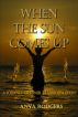 When the Sun Comes Up by Anya Rodgers