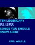 Ten Legendary Blues Songs You Should Know About by Paul Wolfle