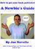 How to get your book published - A newbie's guide by Joe Novella
