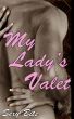 Erotica: My Lady's Valet by Sexy Bits
