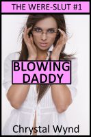 Cover for 'Blowing Daddy (The Were-Slut 1)'