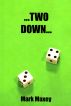 ...Two Down... by Mark Maxey