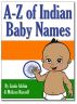 A to Z of Indian Baby Boy & Girls Names by Melissa Russell