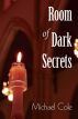 Room of Dark Secrets by Michael Cole