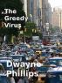 The Greedy Virus by Dwayne Phillips