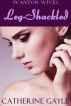 Leg-Shackled (Regency Erotica) by Catherine Gayle