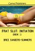 Frat Slut: Initiation (Book One) by Bree Sanders-Summers