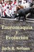 Tauromaquia y La Evolucion by Jack Nelson