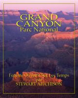 Cover for 'Le Grand Canyon: Fen&ecirc;tre Ouverte Sur Les Temps'