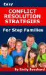 Easy Conflict Resolution Strategies for Step Families by Emily Bouchard