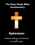 The Easy Study Bible Commentary: Ephesians by Trennis E. Killian