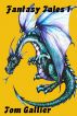 Fantasy Tales I by Tom Gallier