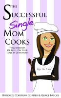 Cover for 'The Successful Single Mom Cooks! Cookbook'