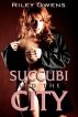 Succubi in the City by Riley Owens