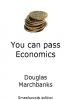 You can pass Economics teachers version by Douglas Marchbanks