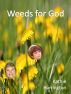Weeds for God by Kathie Harrington