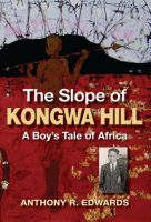 Cover for 'The Slope of Kongwa Hill: A Boy's Tale of Africa'