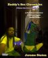 Daddy's Sex Chronicles- Volume I by Jerome Staten