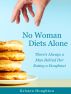 No Woman Diets Alone - There's Always a Man Behind Her Eating a Doughnut by Kristen Houghton