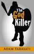 The God Killer by Adam Farasati