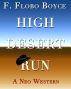High Desert Run: A Neo Western by F. Flobo Boyce