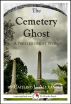 The Cemetery Ghost: A Scary 15-Minute Ghost Story by Caitlind Alexander