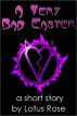 A Very Bad Easter by Lotus Rose