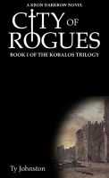 Cover for 'City of Rogues (Book I of the Kobalos trilogy)'