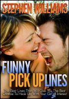 Cover for 'Funny Pick Up Lines: The Best Lines That Will Give You The Best Chance To Hook Up With Your Girl Of Interest'