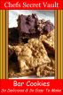 Bar Cookies - So Delicious and So Easy to Make by Chefs Secret Vault 