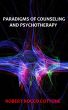Paradigms of Counseling and Psychotherapy by Robert Cottone