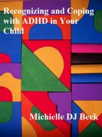 Cover for 'Recognizing and Coping With ADHD in Your Child'