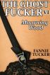 The Ghost Fucker VI: Mourning Wood by Fannie Tucker