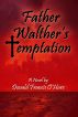 Father Walther's Temptation by Donald Francis O'Hare