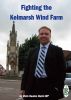 Fighting the Kelmarsh Wind Farm by Chris Heaton-Harris MP