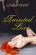 Tainted Love by Louisa Trent
