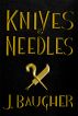Knives and Needles by Jordan Baugher