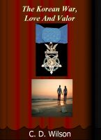 Cover for 'The Korean War, Love And Valor'