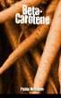 Beta-Carotene by Phillip McCollum