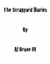 The Scrapyard Diaries by Al Bruno III