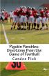 Pigskin Parables: Devotions from the Game of Football by Candee Fick