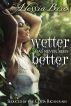 Wetter Has Never Been Better by Alessia Brio