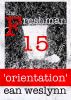 The Freshman Fifteen: Orientation by ean weslynn
