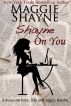 Shayne On You by Maggie Shayne