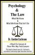 Psychology and The Law: What We Know and What We Know That Isn't So by Dr. Gordon Cochrane