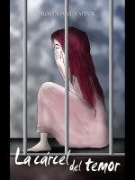 Cover for 'La c&aacute;rcel del temor'