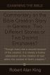 Commentary on the Bible Creation Story in Genesis: Two Different Stories or Two Distinct Emphases? (Examining the Bible) by Robert Alan King